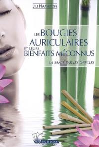 Les bougies auriculaires et leurs bienfaits méconnus : la santé par les oreilles