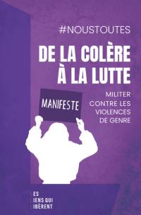 De la colère à la lutte : militer contre les violences de genre : manifeste