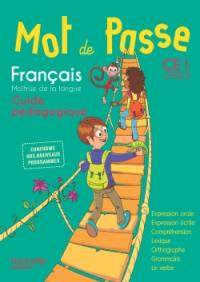 Mot de passe, français, maîtrise de la langue CE1, cycle 2 : guide pédagogique : conforme aux nouveaux programmes