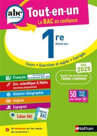 Tout-en-un 1re générale : cours, exercices et sujets, corrigés : toutes les matières du tronc commun, bac 2025