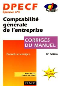 DPECF, comptabilité générale de l'entreprise, épreuve n° 4 : corrigés du manuel