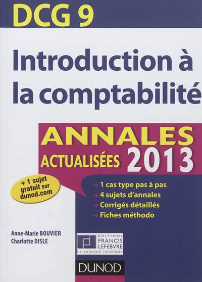 Introduction à la comptabilité, DCG 9 : annales actualisées 2013