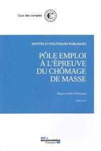 Pôle emploi à l'épreuve du chômage de masse : rapport public thématique, juillet 2015