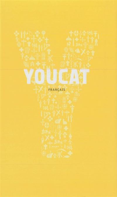 Youcat : français : catéchisme de l'Eglise catholique pour les jeunes