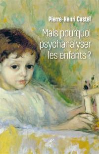 Mais pourquoi psychanalyser les enfants ? : un rituel thérapeutique dans les sociétés modernes