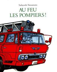 Au feu les pompiers !