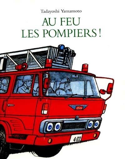 Au feu les pompiers !