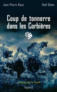 Le sang de la vigne. Coup de tonnerre dans les Corbières