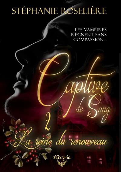 Captive de sang. Vol. 2. La reine du renouveau