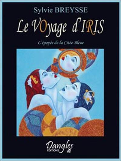 Le voyage d'Iris : l'épopée de la cité bleue