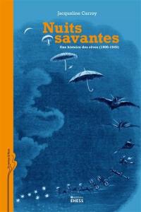 Nuits savantes : une histoire des rêves (1800-1945)