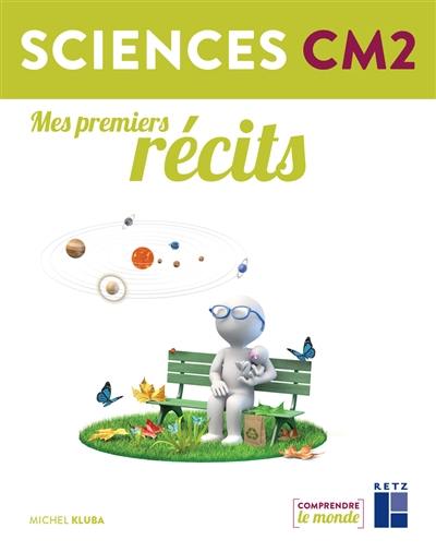 Sciences CM2 : mes premiers récits