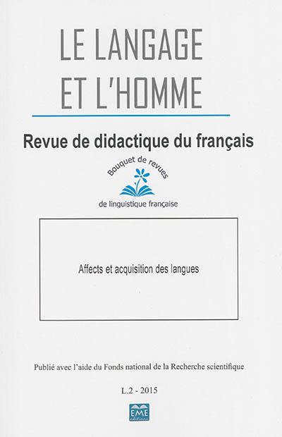 Langage et l'homme (Le), n° 2 (2015). Affects et acquisition des langues