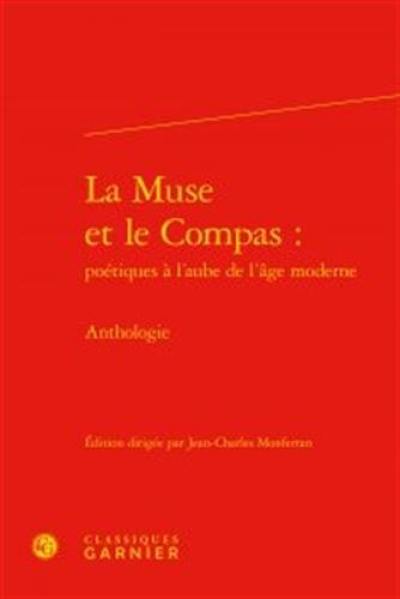 La muse et le compas : poétiques à l'aube de l'âge moderne : anthologie