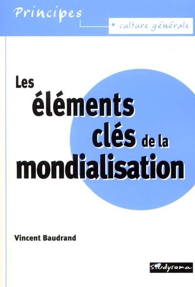 Les éléments clés de la mondialisation