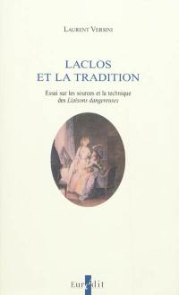 Laclos et la tradition : essai sur les sources et la technique des Liaisons dangereuses