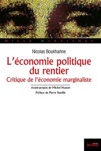 L'économie politique du rentier : la théorie de la valeur et du profit de l'école autrichienne (critique de l'économie marginaliste)