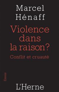 Violence dans la raison ? : conflit et cruauté