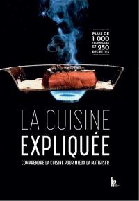 La cuisine expliquée : techniques de base, applications, variations : tous niveaux du CAP au BTS