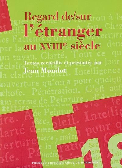 Regard de (sur) l'étranger au XVIIIe siècle