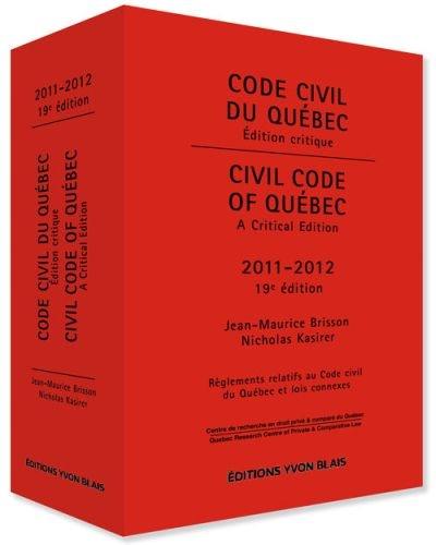 Code civil du Québec, édition critique : Civil Code of Québec, A Critical Edition 2011-2012 : Règlements relatifs au Code civil du Québec et lois connexes