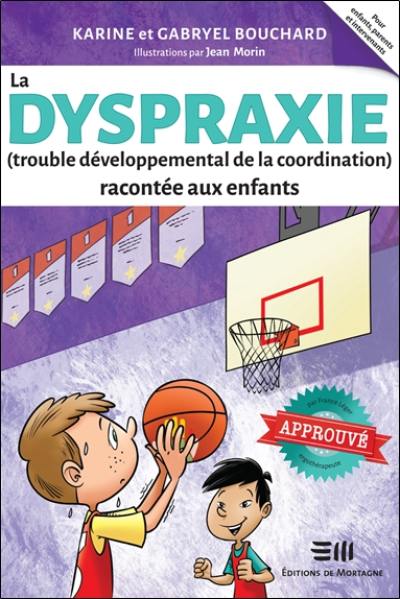 La dyspraxie (trouble développemental de la coordination) racontée aux enfants