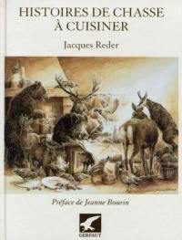 Histoires de chasse à cuisiner