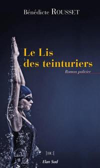 Le lis des teinturiers : roman policier