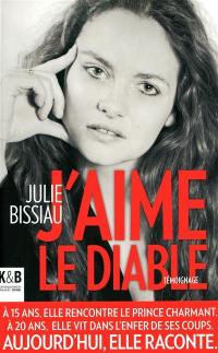 J'aime le diable : du grand amour à l'enfer de la violence conjugale