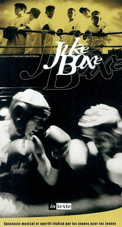 Juke Boxe : spectacle musical et sportif produit et réalisé par les jeunes et pour les jeunes