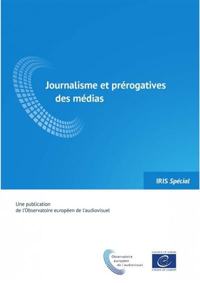 Iris spécial. Journalisme et prérogatives des médias