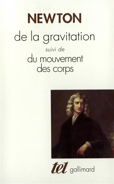 De la gravitation. Du mouvement des corps