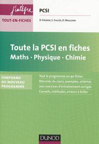 Toute la PCSI en fiches : maths, physique, chimie