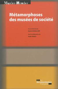 Métamorphoses des musées de société