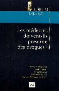 Les médecins doivent-ils prescrirent des drogues ?