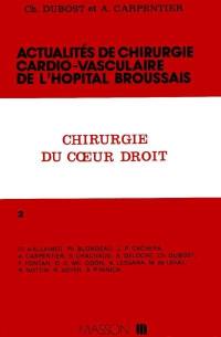 Actualités de chirurgie cardio-vasculaire de l'hôpital Broussais : 02 : Chirurgie du coeur droit