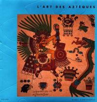 L'art des Aztèques