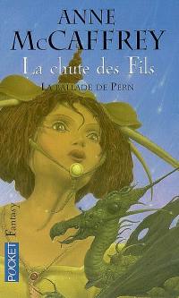 La ballade de Pern. La chute des fils