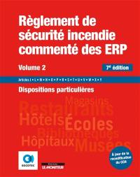 Règlement de sécurité incendie commenté des ERP. Vol. 2. Dispositions particulières : articles J, L, M, N, O, P, R, S, T, U, V, W, X, Y