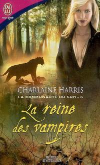 La communauté du Sud. Vol. 6. La reine des vampires