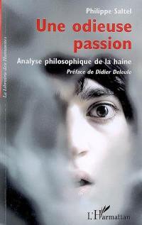 Une odieuse passion : analyse philosophique de la haine