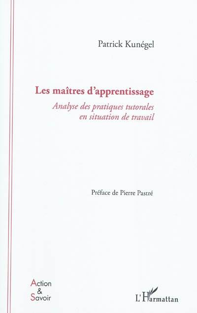 Les maîtres d'apprentissage : analyse des pratiques tutorales en situation de travail