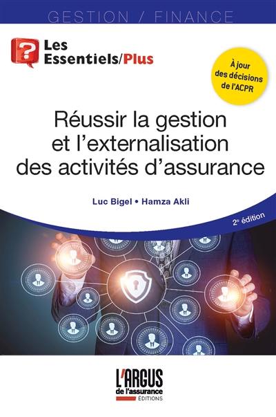 Réussir la gestion et l'externalisation des activités d'assurance