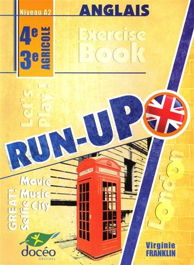 Run-up, anglais 4e, 3e agricole : exercise book : niveau A2