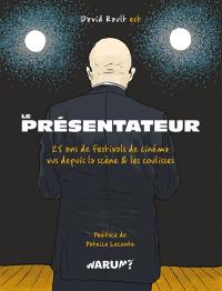 Le présentateur : 25 ans de festivals de cinéma, vus depuis la scène & les coulisses