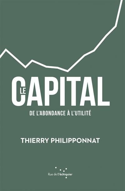 Le capital, de l'abondance à l'utilité