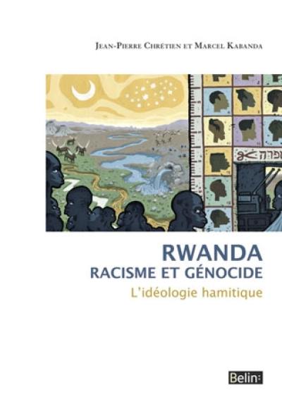 Rwanda, racisme et génocide : l'idéologie hamitique