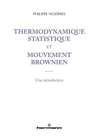 Thermodynamique statistique et mouvement brownien : une introduction