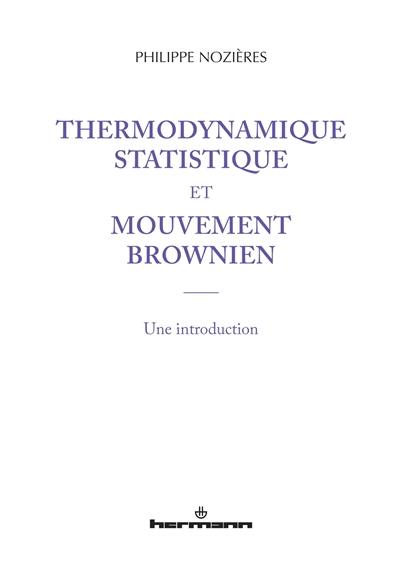 Thermodynamique statistique et mouvement brownien : une introduction