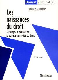 Les naissances du droit : le temps, le pouvoir et la naissance du droit